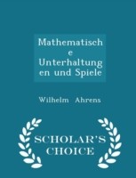 Mathematische Unterhaltungen Und Spiele - Scholar's Choice Edition