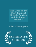 Lives of the Most Eminent British Painters and Sculptors, Volume V - Scholar's Choice Edition