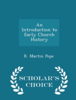 Introduction to Early Church History - Scholar's Choice Edition