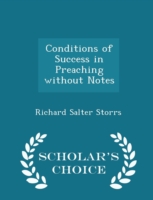 Conditions of Success in Preaching Without Notes - Scholar's Choice Edition