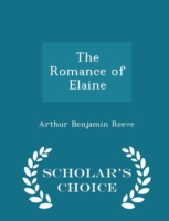 Romance of Elaine - Scholar's Choice Edition