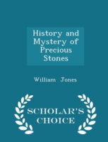 History and Mystery of Precious Stones - Scholar's Choice Edition