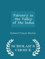 Falconry in the Valley of the Indus - Scholar's Choice Edition
