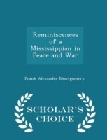 Reminiscences of a Mississippian in Peace and War - Scholar's Choice Edition