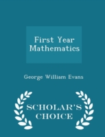 First Year Mathematics - Scholar's Choice Edition