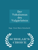 Vokalismus Des Vulgarlatein - Scholar's Choice Edition