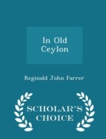 In Old Ceylon - Scholar's Choice Edition