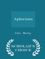 Aphorisms - Scholar's Choice Edition