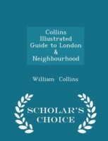 Collins Illustrated Guide to London & Neighbourhood - Scholar's Choice Edition