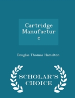 Cartridge Manufacture - Scholar's Choice Edition