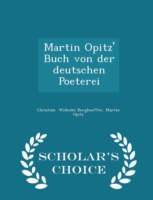 Martin Opitz' Buch Von Der Deutschen Poeterei - Scholar's Choice Edition