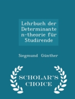 Lehrbuch Der Determinanten-Theorie Fur Studirende - Scholar's Choice Edition