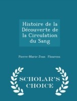 Histoire de La Decouverte de La Circulation Du Sang - Scholar's Choice Edition