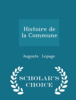 Histoire de La Commune - Scholar's Choice Edition