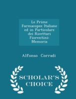 Prime Farmacopee Italiane Ed in Particolare Dei Ricettari Fiorentini