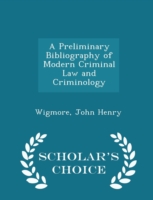 Preliminary Bibliography of Modern Criminal Law and Criminology - Scholar's Choice Edition