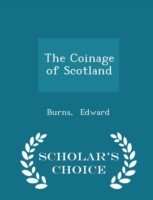 Coinage of Scotland - Scholar's Choice Edition