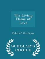 Living Flame of Love - Scholar's Choice Edition