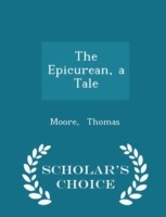 Epicurean, a Tale - Scholar's Choice Edition