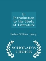 In Introduction to the Study of Literature - Scholar's Choice Edition