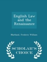 English Law and the Renaissance - Scholar's Choice Edition