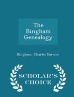 Bingham Genealogy - Scholar's Choice Edition