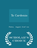 To Cardenio - Scholar's Choice Edition