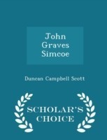 John Graves Simcoe - Scholar's Choice Edition