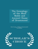 Genealogy of the Most Noble and Ancient House of Drummond - Scholar's Choice Edition