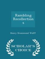 Rambling Recollections - Scholar's Choice Edition