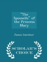 Spousells of the Princess Mary - Scholar's Choice Edition