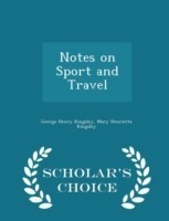 Notes on Sport and Travel - Scholar's Choice Edition