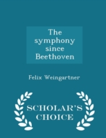 Symphony Since Beethoven - Scholar's Choice Edition