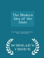 Modern Idea of the State - Scholar's Choice Edition
