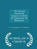 Syriac Chronicle Known as That of Zachariah of Mitylene - Scholar's Choice Edition