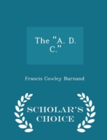 A. D. C. - Scholar's Choice Edition