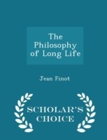 Philosophy of Long Life - Scholar's Choice Edition