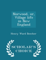 Norwood, Or, Village Life in New England - Scholar's Choice Edition