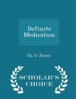 Definite Medication - Scholar's Choice Edition