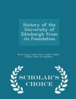 History of the University of Edinburgh from Its Foundation - Scholar's Choice Edition
