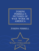 Joseph Pennell's Pictures of War Work in America - War College Series