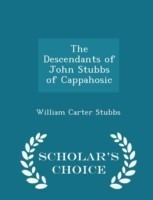 Descendants of John Stubbs of Cappahosic - Scholar's Choice Edition