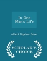 In One Man's Life - Scholar's Choice Edition