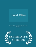 Lord Clive - Scholar's Choice Edition
