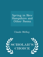 Spring in New Hampshire and Other Poems - Scholar's Choice Edition