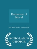 Romance; A Novel - Scholar's Choice Edition