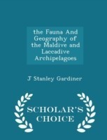 Fauna and Geography of the Maldive and Laccadive Archipelagoes - Scholar's Choice Edition