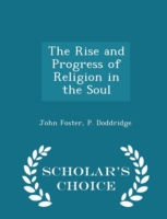 Rise and Progress of Religion in the Soul - Scholar's Choice Edition