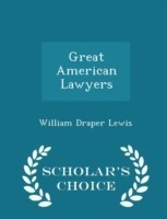 Great American Lawyers - Scholar's Choice Edition