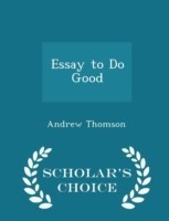 Essay to Do Good - Scholar's Choice Edition